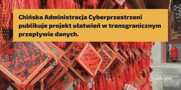 Swobodny przepływ danych z Chin już za chwilę – Chińska Administracja Cyberprzestrzeni publikuje projekt ułatwień w transgranicznym przepływie danych